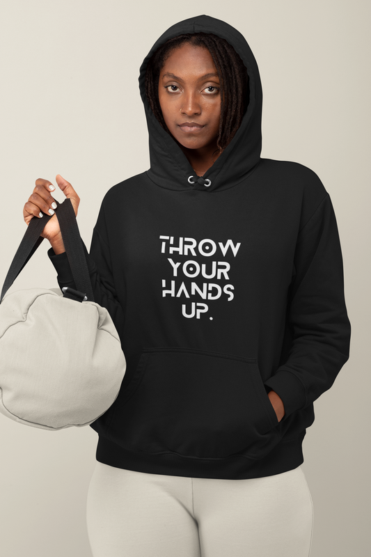 "THROW YOUR HANDS UP" Black Hoodie - Unisex